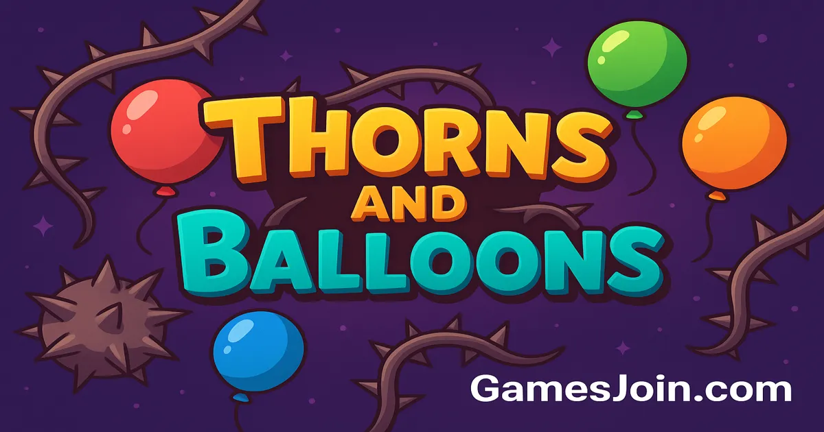 Thorns and Balloons