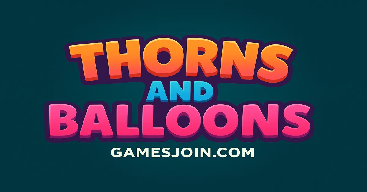 Thorns and Balloons