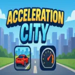 Acceleration City